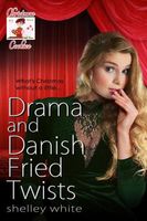 Drama and Danish Fried Twists