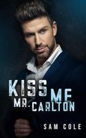 Cover of Kiss Me, Mr. Carlton by Sam Cole