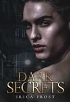 Cover of Dark Secrets by Erica Frost