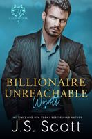 Billionaire Unreachable ~ Wyatt