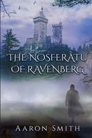 Cover of The Nosferatu of Ravenberg by A.L. Smith