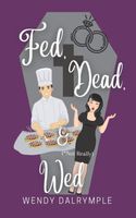 Fed, Dead and (Not Really) Wed