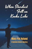 Cover of When Stardust Fell on Keuka Lake by Marypat Hyland