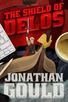 Cover of The Shield of Delos by Jonathan Gould