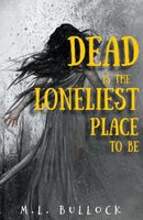 Dead Is the Loneliest Place to Be