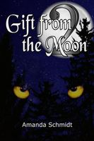 Cover of Gift from the Moon 2 by Amanda Schmidt