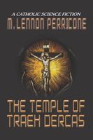 The TEMPLE OF TRAEH DERCAS