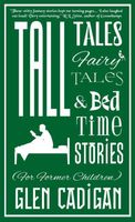 Cover of Tall Tales, Fairy Tales, and Bedtime Stories by Glen Cadigan