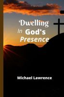 Dwelling in God's Presence