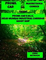 Cover of Prowl Car D.M.I.C. Delhi-Mumbai Industrial Corridor Ghost Ship by Chris Reynolds