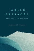 Cover of Fabled Passages by Margaret Pinard