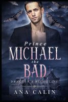 Cover of Prince Michael the Bad by Ana Calin