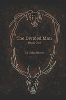 Cover of The Divided Man Book 1 by John Sauer