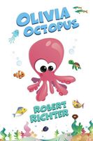 Cover of Olivia Octopus by Robert Richter