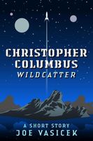 Christopher Columbus, Wildcatter