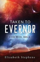 Taken to Evernor