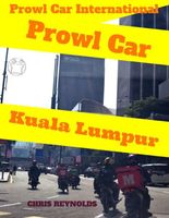 Cover of Prowl Car Kuala Lumpur: Prowl Car International by Chris Reynolds