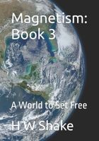 Cover of Magnetism: To Set a World Free by H.W. Shake