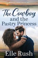 The Cowboy and the Pastry Princess