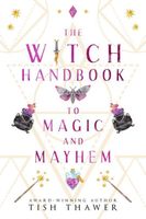 The Witch Handbook to Magic and Mayhem