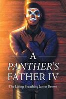 A Panther's Father IV The Living Breathing