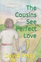 The Cousins See Perfect Love