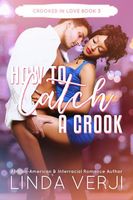 Cover of How To Catch A Crook by Linda Verji