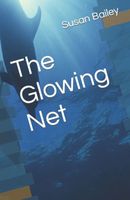 Cover of The Glowing Net by Susan Bailey