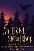An Elvish Sweatshop