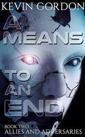 Cover of A Means to an End by Kevin Gordon