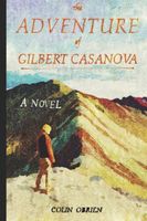 Cover of The Adventure of Gilbert Casanova by Colin O'Brien