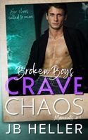 Broken Boys Crave Chaos