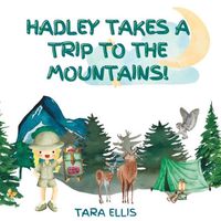 Hadley Takes a Trip to the Mountains!