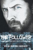 The Follower: An Indestructible Hero Fights for His Country