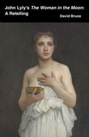 Cover of John Lyly's The Woman in the Moon by David Bruce