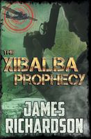 Cover of The Xibalba Prophecy by James Richardson