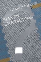 Cover of ELEVEN CHARACTERS by Graham Theaker