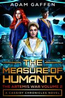 The Measure of Humanity: The Artemis War Volume 2