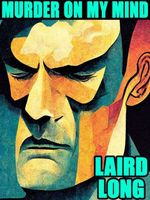 Cover of Murder On My Mind by Laird Long