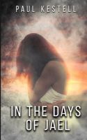 Cover of In The Days Of Jael by Paul Kestell