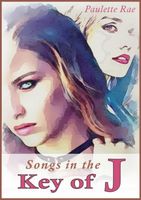 Cover of Songs in the Key of J by Paulette Rae