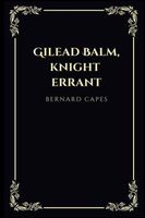 Gilead Balm, knight errant