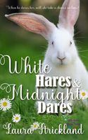 White Hares and Midnight Dares