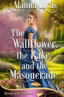 The Wallflower, the Rake, and the Masquerade