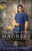 Dragon-Eyed Madness