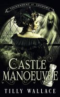 Cover of Castle Manoeuvre by Tilly Wallace