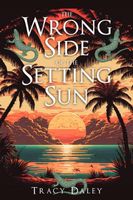 Cover of The Wrong Side of the Setting Sun by Tracy Daley