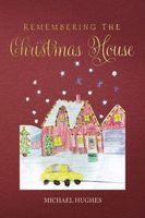 Remembering the Christmas House