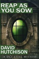 Cover of Reap As You Sow by David Hutchison