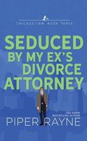 Seduced by my Ex's Divorce Attorney